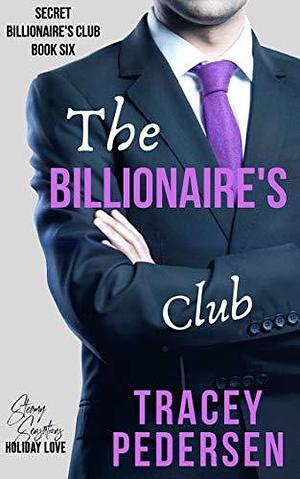The Billionaire's Club by Tracey Pedersen, Tracey Pedersen