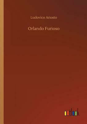 Orlando Furioso by Ludovico Ariosto