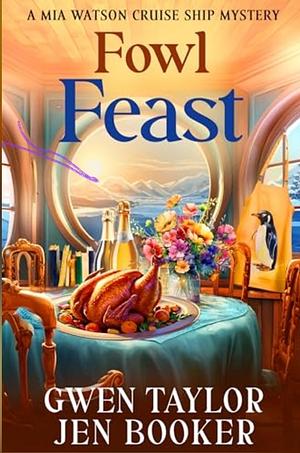 Fowl Feast by Jen Booker, Gwen Taylor