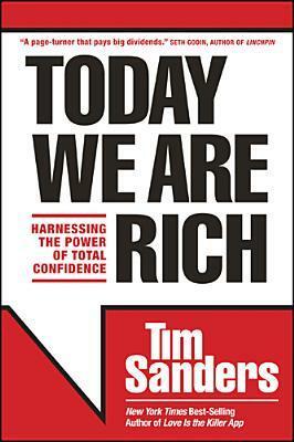 Today We Are Rich by Tim Sanders