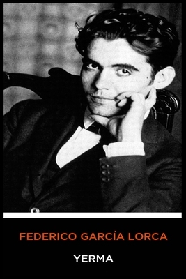 Federico García Lorca - Yerma by Federico García Lorca