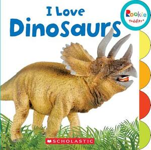 I Love Dinosaurs (Rookie Toddler) by Amanda Miller
