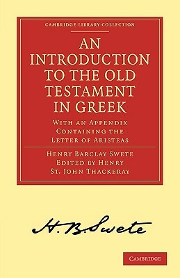 An Introduction to the Old Testament in Greek: With an Appendix Containing the Letter of Aristeas by Henry Barclay Swete