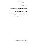 Betty &amp; Pansy's Severe Queer Review of New York City: An Irreverent, Opinionated Guide to the Bars, Clubs, Restaurants, Cruising Areas, Bookstores, and Other Attractions of Lesbian and Gay Manhattan by Betty, Pansy