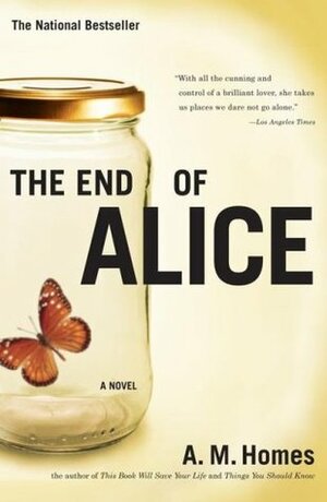 The End of Alice by A.M. Homes