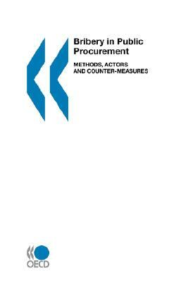 Bribery in Public Procurement: Methods, Actors and Counter-Measures by Oecd Publishing