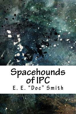 Spacehounds of Ipc by E.E. "Doc" Smith