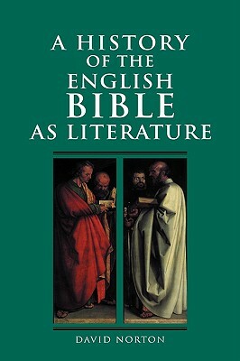 A History of the English Bible as Literature by David Norton