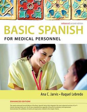 Spanish for Medical Personnel Enhanced Edition: The Basic Spanish Series by Ana Jarvis, Raquel Lebredo, Francisco Mena-Ayllon