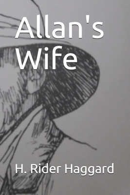 Allan's Wife by H. Rider Haggard