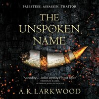 The Unspoken Name by A.K. Larkwood