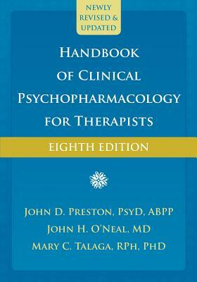 Handbook of Clinical Psychopharmacology for Therapists by John H. O'Neal, John D. Preston, Mary C. Talaga