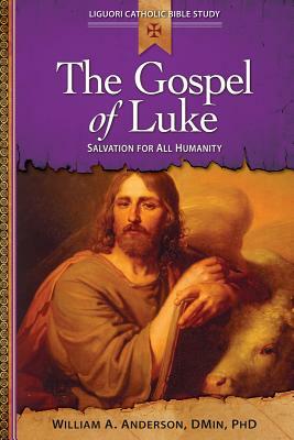 Gospel of Luke: Salvation for All Humanity by William Anderson
