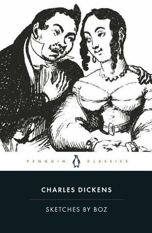 Sketches by Boz by Charles Dickens, Dennis Walder