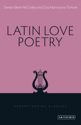 Latin Love Poetry by Zara M. Torlone, Denise Eileen McCoskey