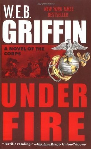 Under Fire by W.E.B. Griffin