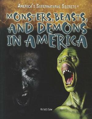 Monsters, Beasts, and Demons in America by Kristi Lew