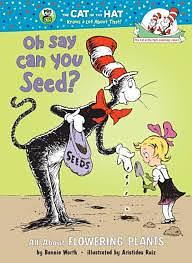 Oh Say Can You Seed?: All About Flowering Plants by Bonnie Worth, Alice Jonaitis