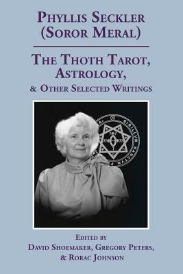 The Thoth Tarot, Astrology, & Other Selected Writings by 