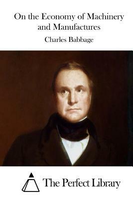 On the Economy of Machinery and Manufactures by Charles Babbage