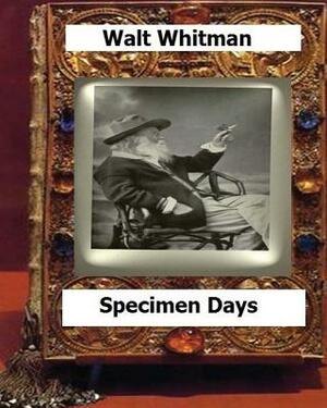 Specimen days & Collect (1882) by: Whitman, Walt, by Whitman Walt