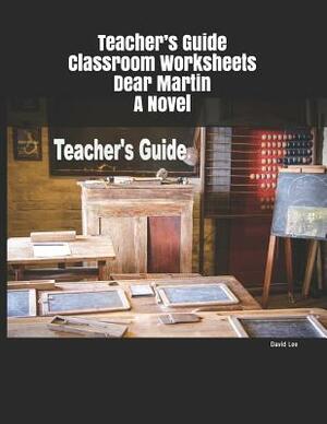 Teacher's Guide Classroom Worksheets Dear Martin A Novel by David Lee