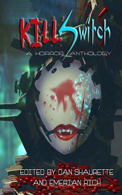 Kill Switch by Garth Von Buchholz, Emerian Rich, Chantal Boudreau