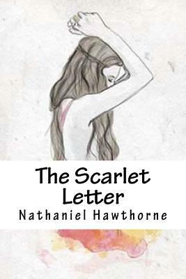 The Scarlet Letter by Nathaniel Hawthorne