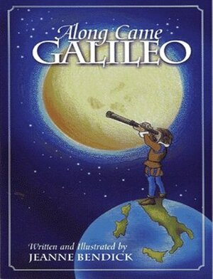 Along Came Galileo by Jeanne Bendick