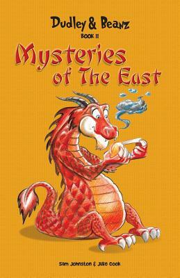 Dudley & Beanz Book II: Mysteries of the East by Julie Cook, Sam Johnston