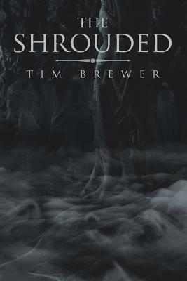 The Shrouded by Tim Brewer