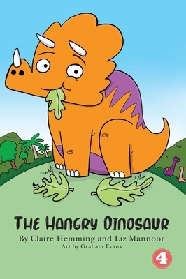 The Hangry Dinosaur (Hard Cover Edition) by Claire Hemming, Elizabeth Mannoor