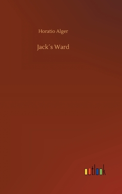 Jack´s Ward by Horatio Alger