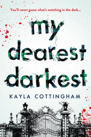 My Dearest Darkest by Kayla Cottingham