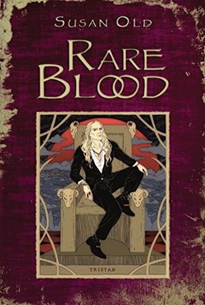 Rare Blood (The Miranda Chronicles, #1) by Susan Old