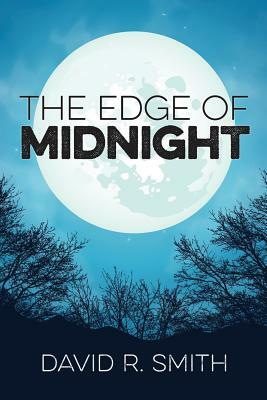 The Edge of Midnight by David R. Smith