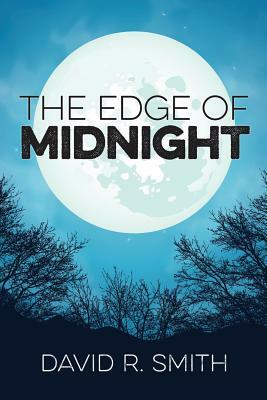 The Edge of Midnight by David R. Smith