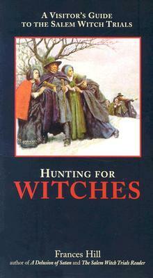 Hunting for Witches by Frances Hill