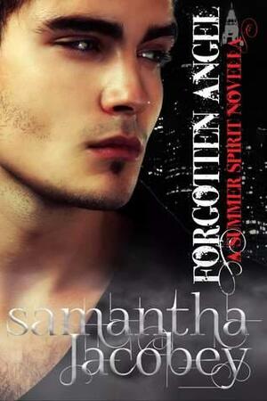 Forgotten Angel by Samantha Jacobey