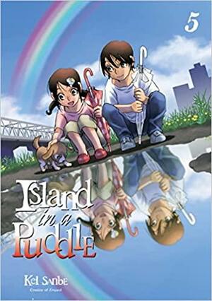 Island in a Puddle, Volume 5 by Kei Sanbe