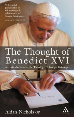 The Thought of Pope Benedict XVI: An Introduction to the Theology of Joseph Ratzinger by Aidan Nichols