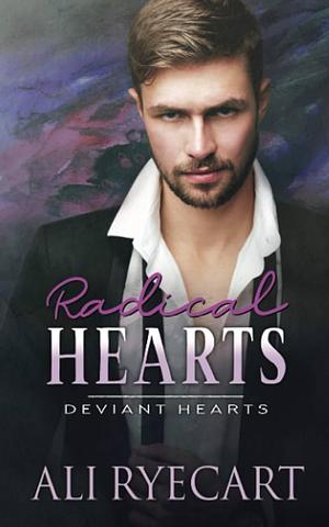 Radical Hearts by A.E. Ryecart