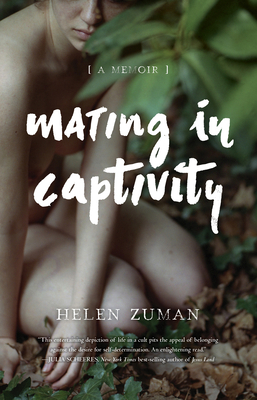 Mating in Captivity: A Memoir by Helen Zuman