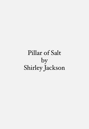 Pillar of Salt by Shirley Jackson