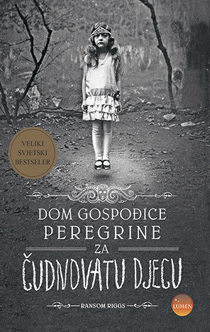 Dom gospođice Peregrine za čudnovatu djecu by Ransom Riggs