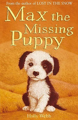 Max the Missing Puppy by Holly Webb, Sophy Williams