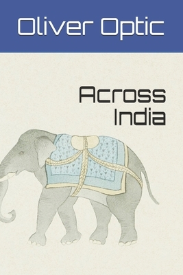 Across India by Oliver Optic