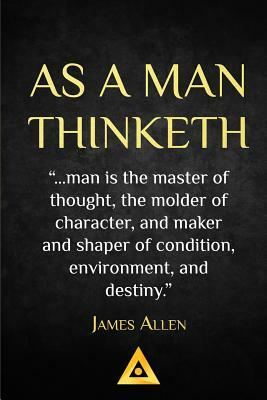 As a Man Thinketh - James Allen: Life Success Education by James Allen