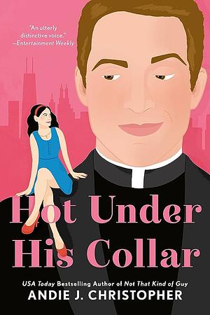 Hot Under His Collar by Andie J. Christopher