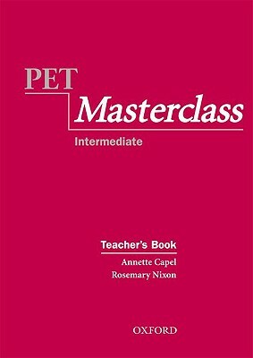 Pet Masterclass: Teacher's Book by Rosemary Nixon, Annette Capel